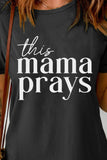 THIS MAMA PRAYS Graphic Tee - OmniGlitz 